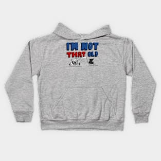 I’m Not That Old For Men Kids Hoodie